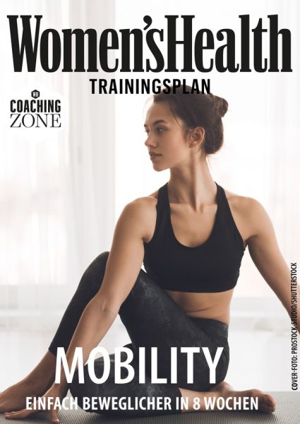 WOMEN'S HEALTH Trainingsplan: Mobility - Beweglicher in 8 Wochen - WOMEN'S HEALTH Trainingsplan: Mobility - Beweglicher in 8 Wochen -