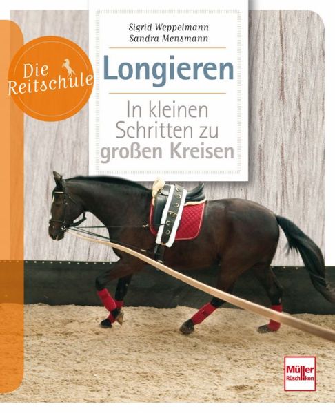 Longieren - In kleinen Schritten zu großen Kreisen