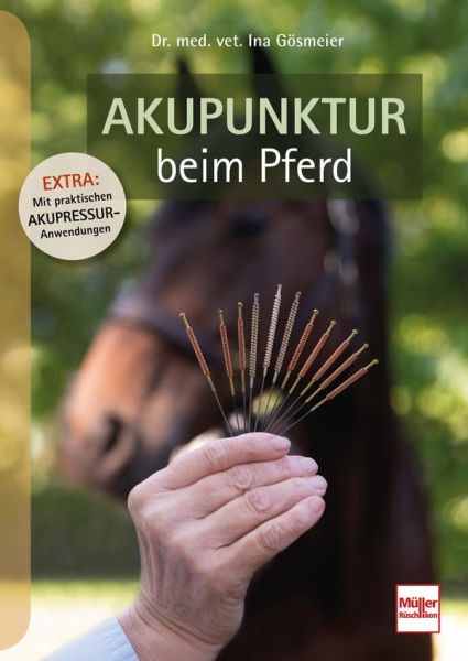 Akupunktur beim Pferd - Mit praktischen Akupressur-Anwendungen