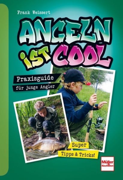 Angeln ist cool - Praxisguide für junge Angler