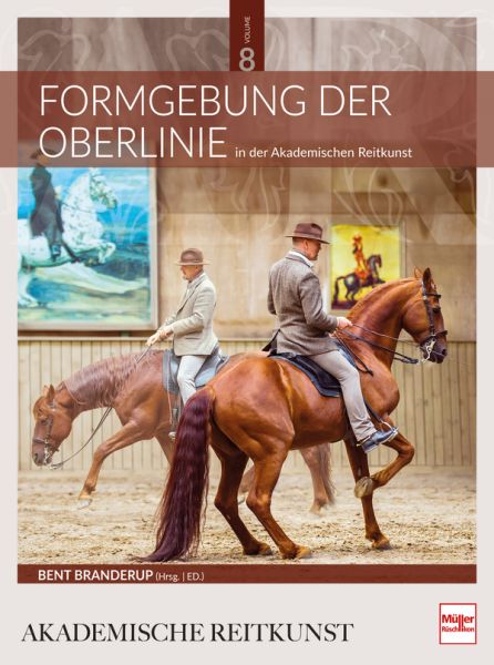 Formgebung der Oberlinie in der Akademischen Reitkunst (BAND 8) - 