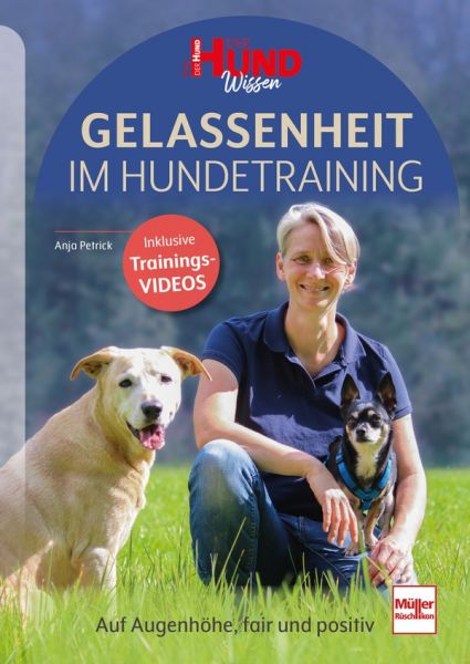 Gelassenheit im Hundetraining - Auf Augenhöhe, fair und positiv 