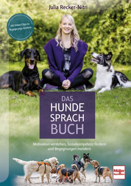 Das Hundesprachbuch - Motivation verstehen, Sozialkompetenz fördern und Begegnungen meistern