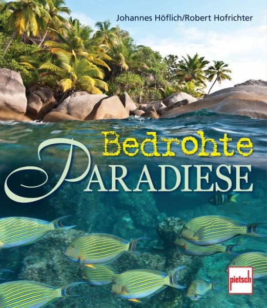 Bedrohte Paradiese  - 