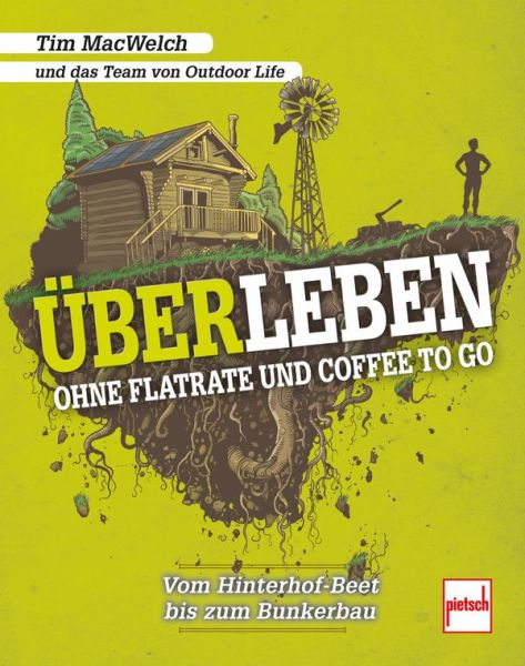 ÜBERLEBEN ohne Flatrate und Coffee To Go - Vom Hinterhof-Beet bis zum Bunkerbau