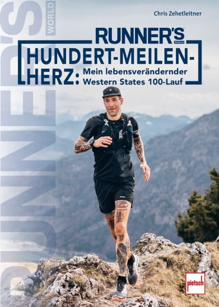 RUNNER´S WORLD Hundert-Meilen-Herz - Mein lebensverändernder Western States 100-Lauf RUNNER´S WORLD Hundert-Meilen-Herz - Mein lebensverändernder Western States 100-Lauf