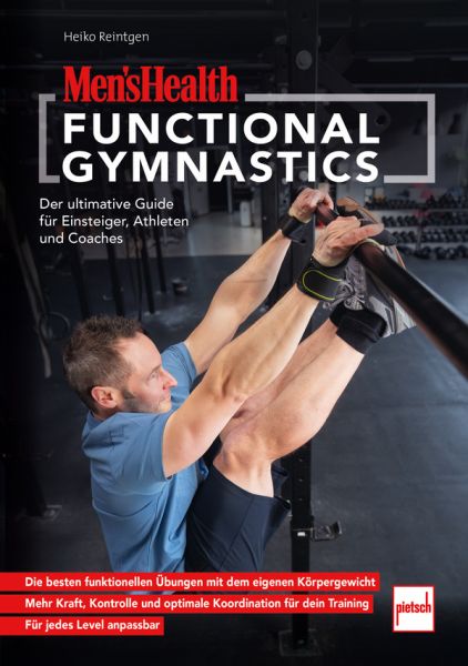 MEN'S HEALTH Functional Gymnastics - Der ultimative Guide für Einsteiger, Athleten und Coaches