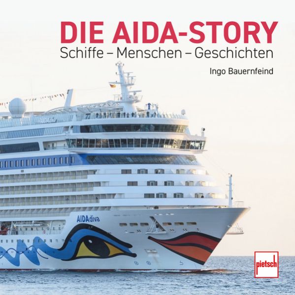 Die AIDA-Story - Schiffe - Menschen - Geschichten