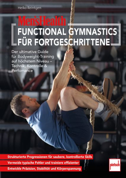 MEN´S HEALTH Functional Gymnastics für Fortgeschrittene - Der ultimative Guide für Bodyweight-Training auf höchstem Niveau - Technik, Kontrolle & Perfomance