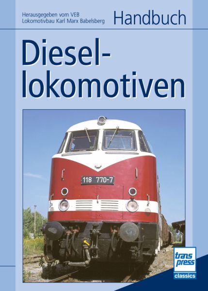 Handbuch Diesellokomotiven - Herausgegeben vom VEB Lokomotivbau Karl Marx Babelsberg