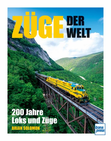 Züge der Welt - 200 Jahre Loks und Züge Züge der Welt - 200 Jahre Loks und Züge