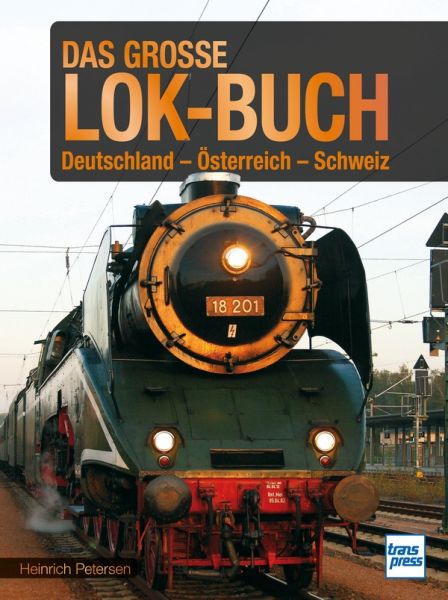 Das große Lok-Buch - Deutschland - Österreich - Schweiz