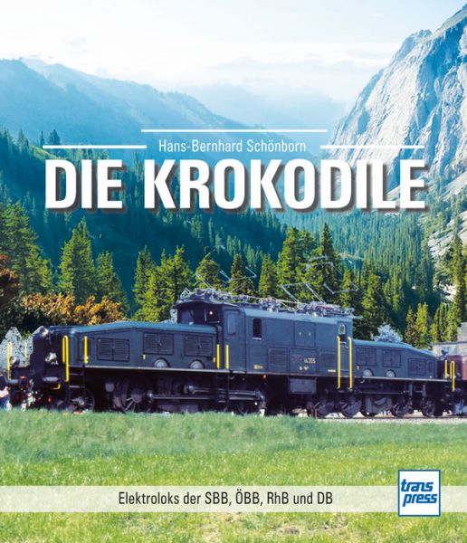 Die Krokodile - Elektroloks der SBB, ÖBB, RhB und DB