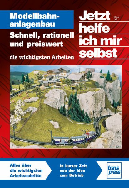 Jetzt helfe ich mir selbst: Modellbahnanlagenbau - Schnell, rationell und preiswert Jetzt helfe ich mir selbst: Modellbahnanlagenbau - Schnell, rationell und preiswert