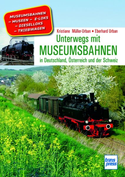 Unterwegs mit Museumsbahnen - in Deutschland, Österreich und der Schweiz