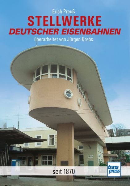 Stellwerke deutscher Eisenbahnen - seit 1870