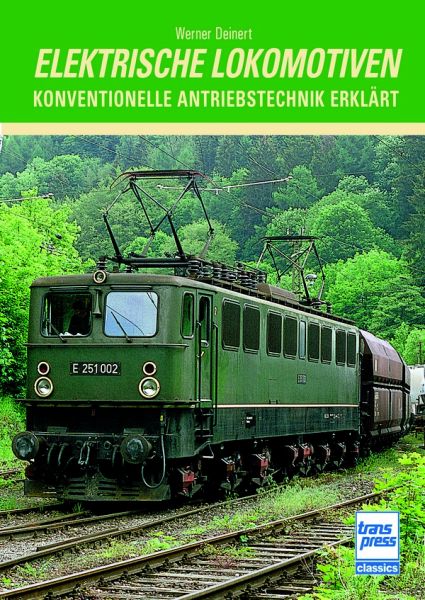 Elektrische Lokomotiven - Konventionelle Antriebstechnik erklärt