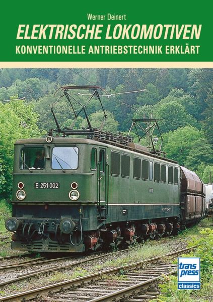 Elektrische Lokomotiven - Konventionelle Antriebstechnik erklärt