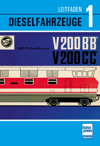 Leitfaden der Dieseltriebfahrzeuge Band 1 - Diesellokomotiven der Deutschen Reichsbahn in der DDR
