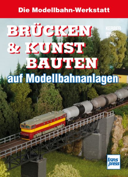 Brücken und Kunstbauten auf Modellbahnanlagen - Die Modellbahn-Werkstatt