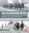 Die feldgrauen Reiter - Die berittenen und bespannten Truppen in Reichswehr und Wehrmacht thumbnail