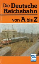 Die Deutsche Reichsbahn von A bis Z - DR Taschenlexikon Reprint