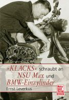 Klacks schraubt an NSU Max / BMW-Einzylinder - 