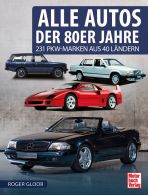 Alle Autos der 80er Jahre - 231 PKW-Marken aus 40 L&auml;ndern