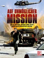 Auf unmöglicher Mission - Alle Autos, Bikes und Jets der Blockbuster-Reihe