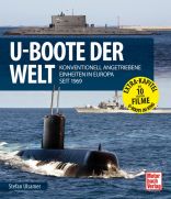 U-Boote der Welt - Konventionell angetriebene Einheiten in Europa seit 1969 