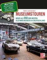 Museumstouren - Mehr als 350 der besten Oldtimer-Museen in Deutschland