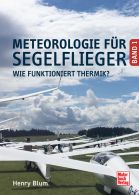 Meteorologie f&uuml;r Segelflieger Band 1 - Wie funktioniert Thermik?