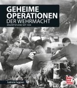 Geheime Operationen der Wehrmacht - Angriffspläne seit 1939