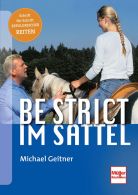 Be strict - im Sattel - 