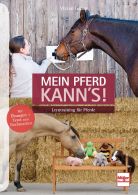 Mein Pferd kann&acute;s! - Lerntraining f&uuml;r Pferde