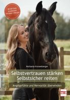 Selbstvertrauen stärken - Selbstsicher reiten - Angstgefühle und Nervosität überwinden