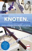 Knoten. - Knoten, Schlaufen, Steks, Spleiße und Taklings