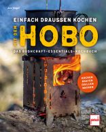 Einfach draußen kochen mit dem Hobo - Das Bushcraft Essentials-Kochbuch 