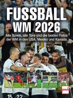 Fu&szlig;ball-WM 2026 - Alle Spiele, alle Tore und die besten Fotos der WM in den USA, Mexiko und Kanada