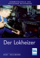 Der Lokheizer bei der Deutschen Reichsbahn - 