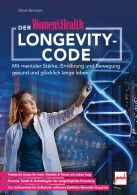 Der Women&acute;s Health Longevity-Code - Mit mentaler St&auml;rke, Ern&auml;hrung und Bewegung gesund und gl&uuml;cklich lange leben