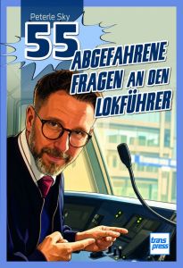 55 abgefahrene Fragen an den Lokführer - signiert