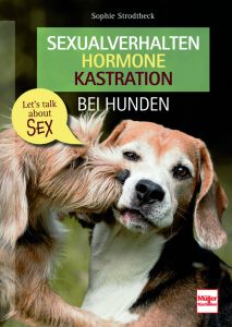 Sexualverhalten - Hormone - Kastration bei Hunden (ePub)