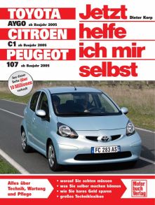 Toyota Aygo / Citroen C1 / Peugeot 107 - Reprint der 1. Auflage 2008