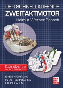 Der schnellaufende Zweitaktmotor - Eine Einführung in die technischen Grundlagen // Reprint der 1. Auflage 2014