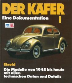 Der Käfer I  - Eine Dokumentation/Die Modelle von 1945 bis heute// Reprint der 8. Auflage 1994