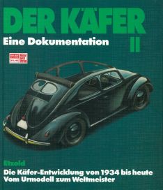 Der Käfer II - Die Käfer-Entwicklung von 1934 bis heute // Reprint der 3. Auflage 1986