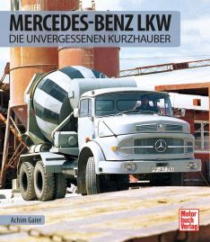 Mercedes-Benz LKW - Die unvergessenen Kurzhauber