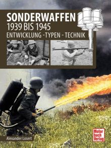 Spezial-Infanteriewaffen 1939 bis 1945 - Entwicklung - Typen - Technik