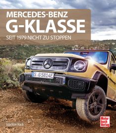 Mercedes-Benz G-Klasse - Seit 1979 nicht zu stoppen